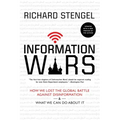 Information Wars: How We Lost the Global Battle Against Disinformation and What We Can Do about It