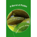 A Barrel of Pickles: Short Stories and Poems for Teens