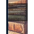Logarithmic Tables of Numbers and Trigonometrical Functions [microform]