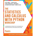 The Statistics and Calculus with Python Workshop: A comprehensive introduction to mathematics in Python for artificial intelligence applications