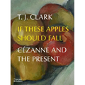 If These Apples Should Fall: Cézanne and the Present