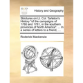 Strictures on Lt. Col. Tarleton's History "of the campaigns of 1780 and 1781, in the southern provinces of North America". ... In a series of letters