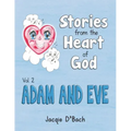 Stories from the Heart of God, Adam and Eve