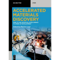 Accelerated Materials Discovery: How to Use Artificial Intelligence to Speed Up Development