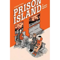 Prison Island: A Graphic Memoir