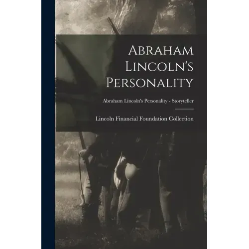 Abraham Lincoln's Personality; Abraham Lincoln's Personality - Storyteller
