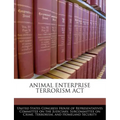 Animal Enterprise Terrorism ACT