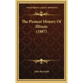 The Pioneer History Of Illinois (1887)
