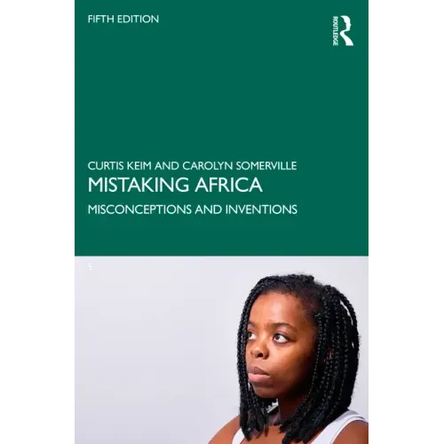 Mistaking Africa: Misconceptions and Inventions
