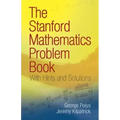 The Stanford Mathematics Problem Book: With Hints and Solutions