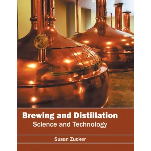 Brewing and Distillation: Science and Technology