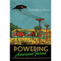 Powering American Farms: The Overlooked Origins of Rural Electrification