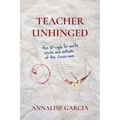 Teacher Unhinged