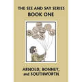The See and Say Series BOOK ONE (Color Edition) (Yesterday's Classics)