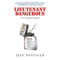 Lieutenant Dangerous: A Vietnam War Memoir
