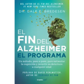 El Fin del Alzheimer. El Programa / The End of Alzheimer's Program: The First Protocol to Enhance Cognition and Reverse Decline at Any Age