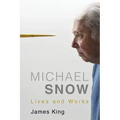 Michael Snow: Lives and Works
