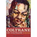 Coltrane on Coltrane: The John Coltrane Interviews