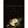 What Flies Want: Poems