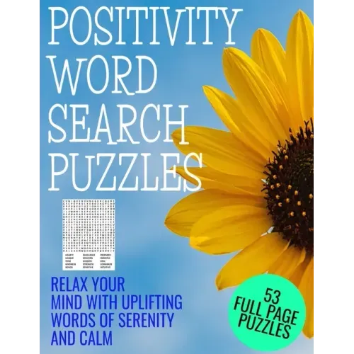 Positivity Word Search Puzzles: Relax Your Mind with Words of Serenity and Calm - 53 Full Page Word Find Puzzles - Large Print Full Page Activity Puzz
