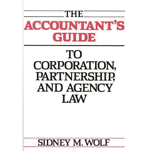 The Accountant's Guide to Corporation, Partnership, and Agency Law
