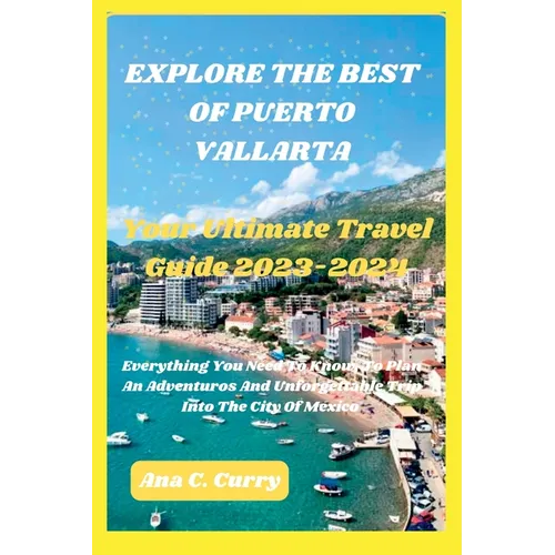 Explore the Best of Puerto Vallarta: Your Ultimate Travel Guide 2023-2024