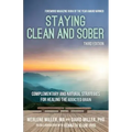 Staying Clean and Sober: Complementary and Natural Strategies for Healing the Addicted Brain (Third Edition)