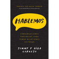 Hablemos: Conversaciones Poderosas Para Tener Relaciones Exitosas