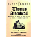 The Blasphemies of Thomas Aikenhead: Boundaries of Belief on the Eve of the Enlightenment