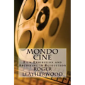 Mondo Cine: The World of Film Exhibition and Archiving in Revolution