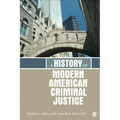 A History of Modern American Criminal Justice
