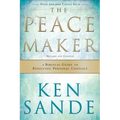 The Peacemaker: A Biblical Guide to Resolving Personal Conflict