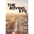 The Roving Eye: A Reporter's Love Affair with Paris, Politics & Sport