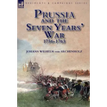 Prussia and the Seven Years' War 1756-1763