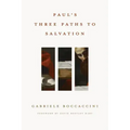 Paul's Three Paths to Salvation