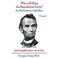 Who is Killing the Republican Party?: An Old Professor's Jolly Rant