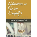 Adventures in Wine Crafting: How to make wine in the comfort of your own kitchen