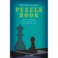 The Chess Lover's Puzzle Book: Chess Conundrums, Puzzles and Posers for Every Day of the Year