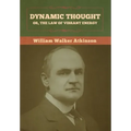 Dynamic Thought; Or, The Law of Vibrant Energy