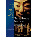 Sun Tzu's The Art of War for Sales Force Success: Strategy for Sales Managers