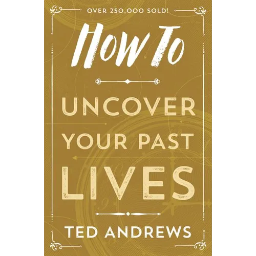 How to Uncover Your Past Lives