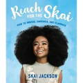 Reach for the Skai: How to Inspire, Empower, and Clapback