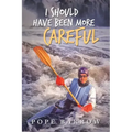 I Should Have Been More Careful