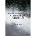 The Psychology of Interpersonal Violence