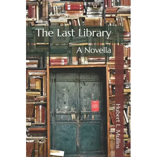 The Last Library: A Novella