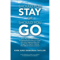 Should You Stay or Should You Go: When Marriages Aren't Working: an Inspiring Personal Story of a Couple Who Found Happiness When God Brought Them Tog