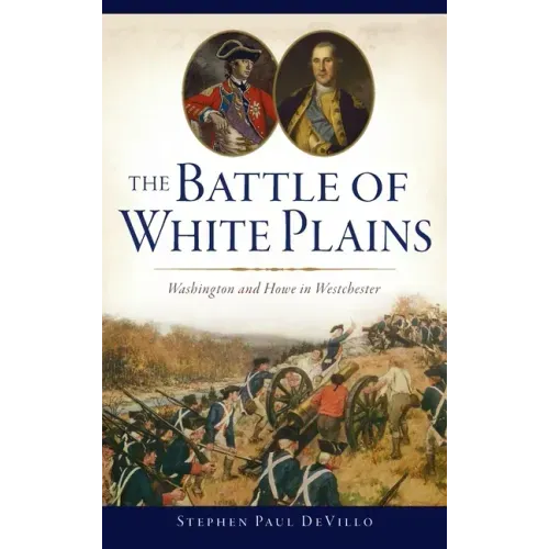 Battle of White Plains: Washington and Howe in Westchester