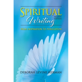 Spiritual Writing from Inspiration to Publication 2nd Ed