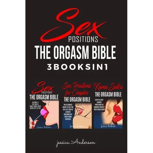 Sex Positions: 3 BOOKS IN 1 - How To Become A Sex God & Make Your Lover Deeply Addicted To You.