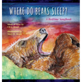 Where Do Bears Sleep?: A Bedtime Songbook
